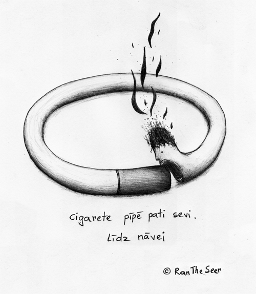 Cigarete pīpē pati sevi. līdz nāvei (c) RanTheSeer