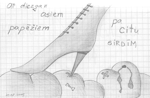 ar diezgan asiem papēžiem pa citu sirdīm