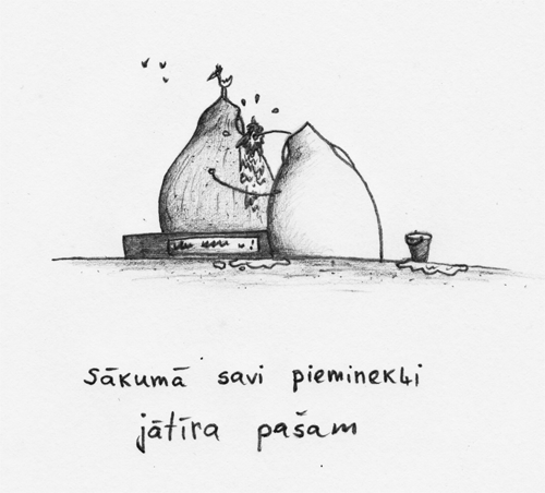 Sākuma savi pieminekļi jātīra pašam