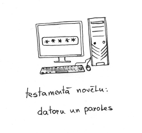 testamentā novēlu: datoru un paroles