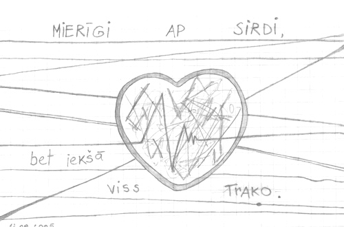 Mierīgi ap sirdi, bet iekšā viss trako