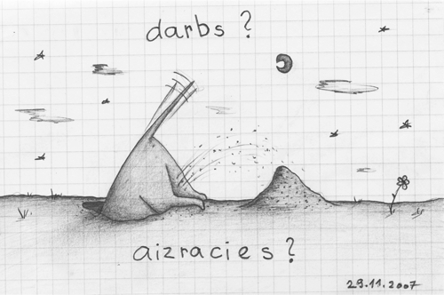 darbs? aizracies?