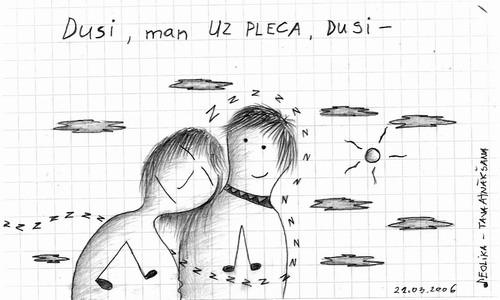 Dusi, man uz pleca dusi - | Eolika - Tava atnākšana