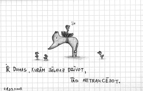 ir domas, kurām jāļauj dzīvot, tās netraucējot