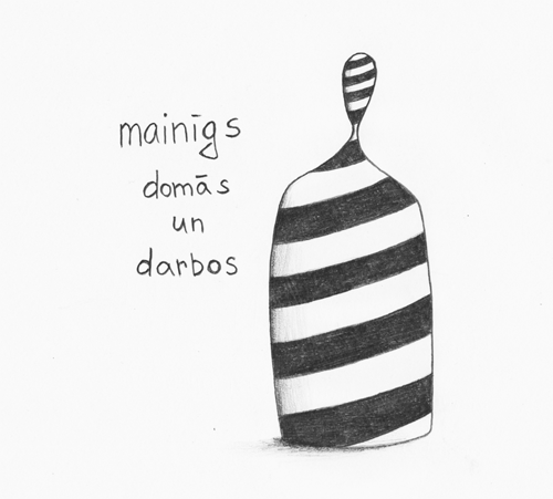 mainīgs domās un darbos